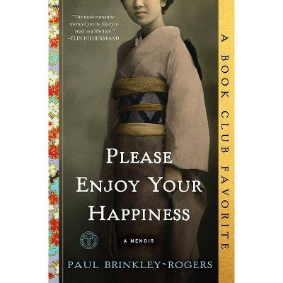  Please Enjoy Your Happiness - by  Paul Brinkley-Rogers (Paperback) 