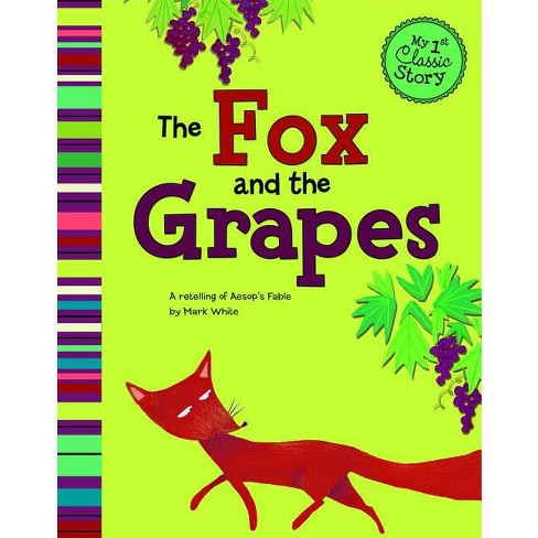 The Fox And The Grapes - (my First Classic Story) By Mark White ...