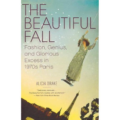 The Beautiful Fall - by  Alicia Drake (Paperback)