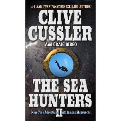 The Sea Hunters II - by  Clive Cussler & Craig Dirgo (Paperback)