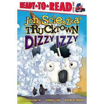 Dizzy Izzy - (Jon Scieszka's Trucktown) by Jon Scieszka