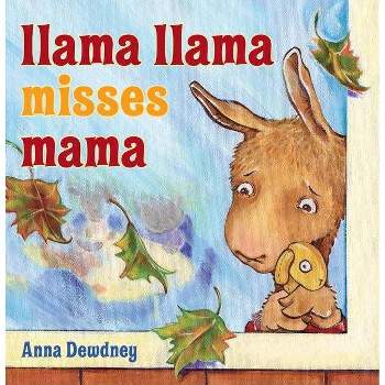 Llama Llama Misses Mama ( Llama Llama) (Hardcover) by Anna Dewdney