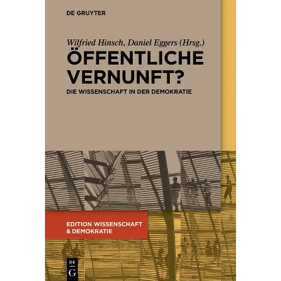 Öffentliche Vernunft? - (Edition Wissenschaft & Demokratie) by  Wilfried Hinsch & Daniel Eggers (Paperback)