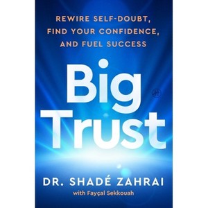 Big Trust - by  Shadé Zahrai & Fayçal Sekkouah (Hardcover) - 1 of 1