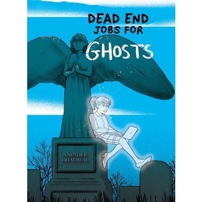 Dead End Jobs for Ghosts - by  Aminder Dhaliwal (Paperback)