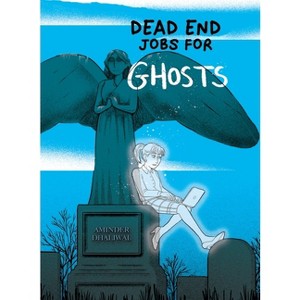 Dead End Jobs for Ghosts - by  Aminder Dhaliwal (Paperback) - 1 of 1