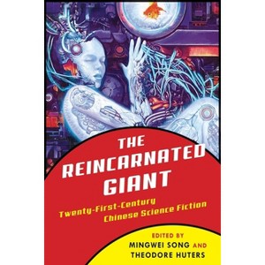 The Reincarnated Giant - (Weatherhead Books on Asia) by  Mingwei Song & Theodore Huters (Paperback) - 1 of 1