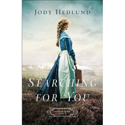 Searching for You - (Orphan Train) by  Jody Hedlund (Paperback)