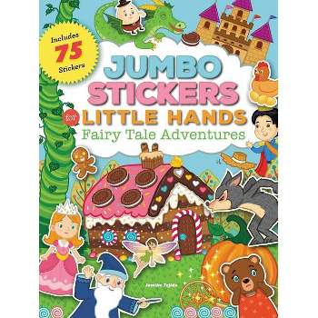 Jumbo Stickers for Little Hands: Fairy Tale Adventures - by  Jomike Tejido (Paperback)
