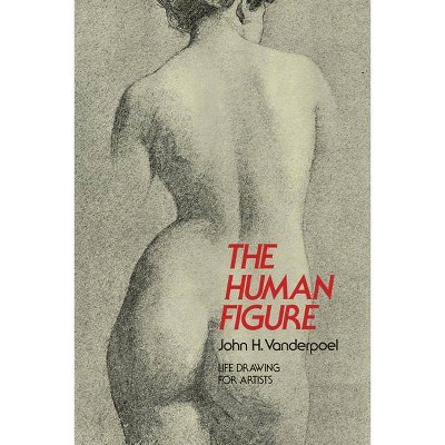 The Human Figure - (Dover Anatomy for Artists) 2nd Edition by  John H Vanderpoel (Paperback)