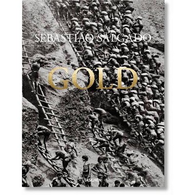 Sebastião Salgado. Gold - by  Sebastião Salgado & Alan Riding (Hardcover)