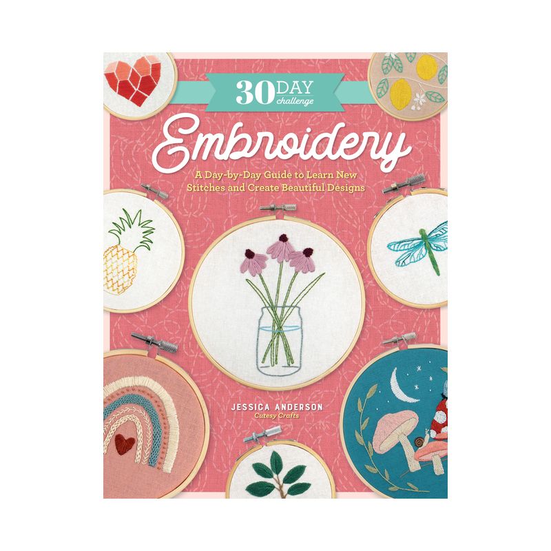 30 Day Challenge: Embroidery - (30-Day Craft Challenge) by  Jessica Anderson (Paperback), 1 of 2