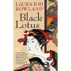 Black Lotus - (Sano Ichiro Novels) by  Laura Joh Rowland (Paperback) - 1 of 1