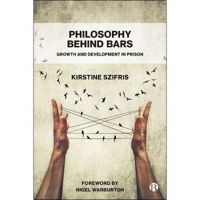 Philosophy Behind Bars - by  Kirstine Szifris (Paperback)