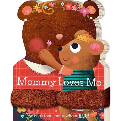 Mommy Loves Me - by  Stephanie Miles (Board Book)