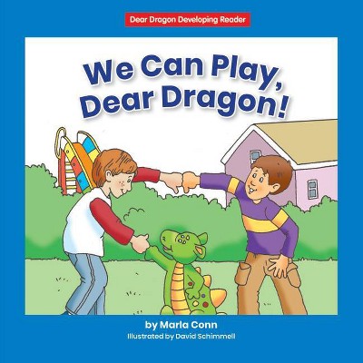 We Can Play, Dear Dragon! - (Dear Dragon Developing Readers, Level a) by  Marla Conn (Paperback)