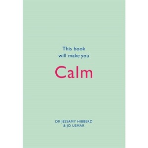 This Book Will Make You Calm - (This Book Will...) by  Hibberd Jessamy & Usmar Jo (Hardcover) - 1 of 1