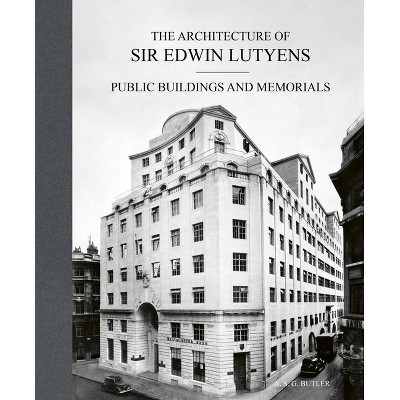 The Architecture of Sir Edwin Lutyens - by  A S G Butler (Hardcover)