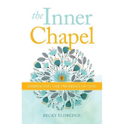 The Inner Chapel - by  Becky Eldredge (Paperback)