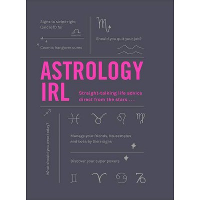 Astrology Irl - by  Liz Marvin & Francesca Oddie (Hardcover)