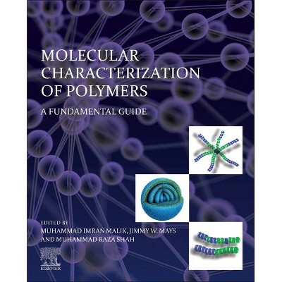 Molecular Characterization of Polymers - by  Muhammad Imran Malik & Jimmy Mays & Muhammad Raza Shah (Paperback)