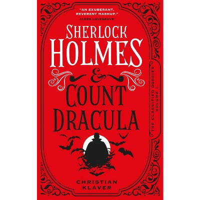 Sherlock Holmes and Count Dracula - (Classified Dossier) by  Christian Klaver (Paperback)