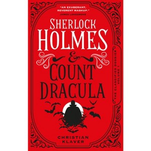 Sherlock Holmes and Count Dracula - (Classified Dossier) by  Christian Klaver (Paperback) - 1 of 1