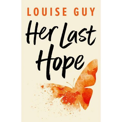 Her Last Hope - by  Louise Guy (Paperback)