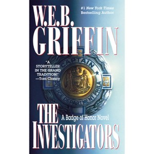 The Investigators - (Badge of Honor) by  W E B Griffin (Paperback) - 1 of 1