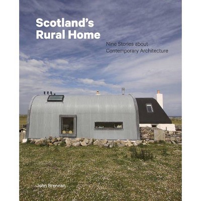 Scotland's Rural Home - by  John Brennan (Hardcover)