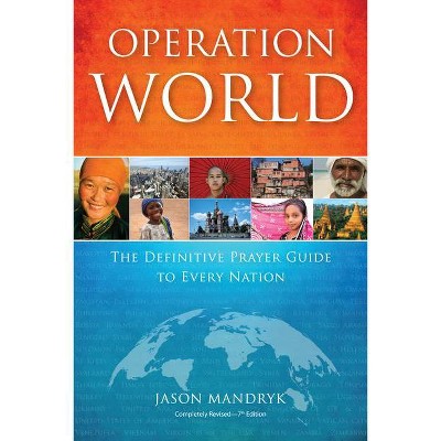 Operation World - (Operation World Resources) 7th Edition by  Jason Mandryk (Paperback)