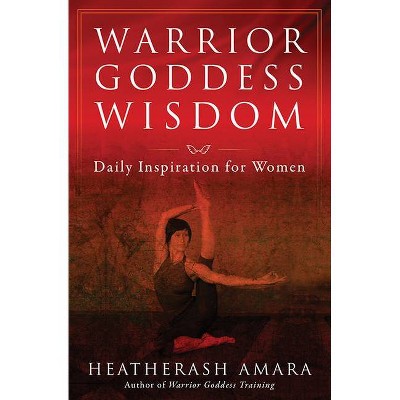 Warrior Goddess Wisdom - (Warrior Goddess Training) by  Heatherash Amara (Paperback)