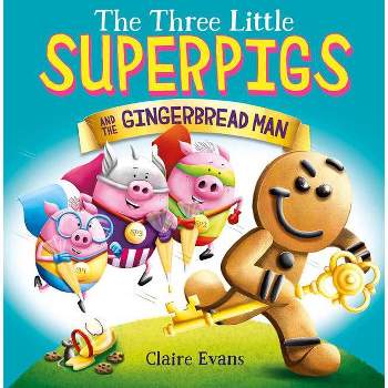 The Three Little Superpigs and the Gingerbread Man - by  Claire Evans (Paperback)