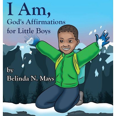 I Am - by  Belinda N Mays (Hardcover)
