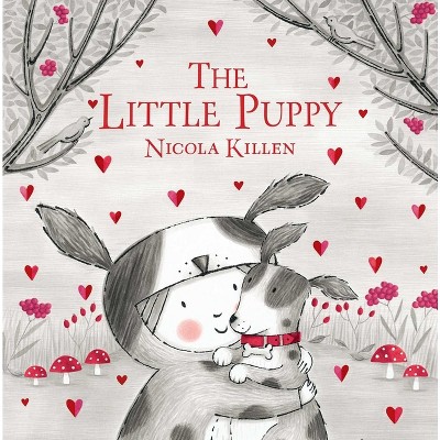 The Little Puppy - (My Little Animal Friend) by  Nicola Killen (Hardcover)