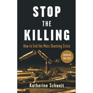 Stop the Killing - by  Katherine Schweit (Hardcover) - 1 of 1