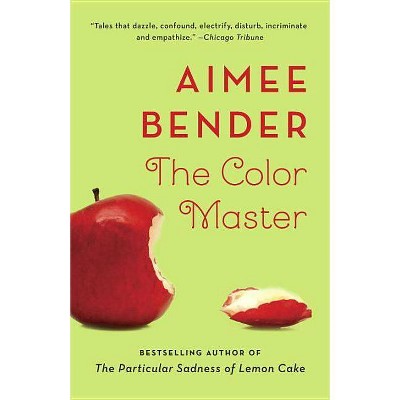 The Color Master - by  Aimee Bender (Paperback)