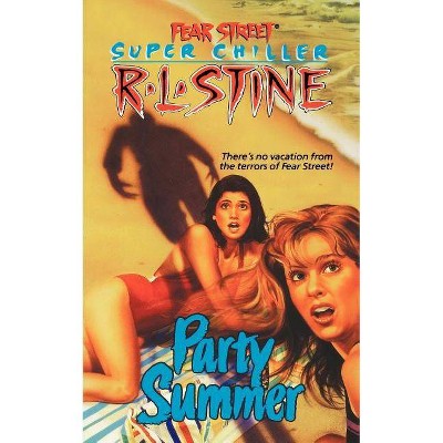 Party Summer - (Fear Street Superchillers) by  R L Stine (Paperback)