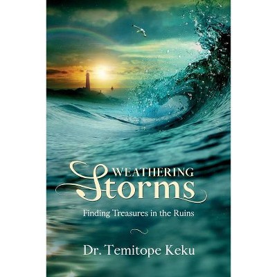 Weathering Storms - by  Temitope Keku (Paperback)