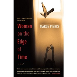 Woman on the Edge of Time - by  Marge Piercy (Paperback) - 1 of 1
