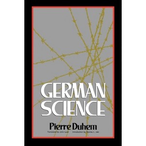 German Science - by  Pierre Duhem (Paperback) - 1 of 1