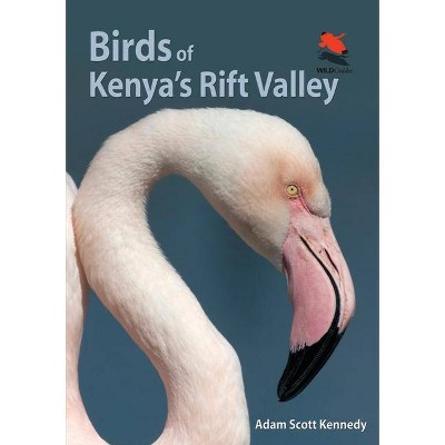 Birds of Kenya's Rift Valley - by  Adam Scott Kennedy (Paperback)