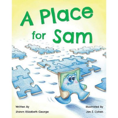 A Place for Sam - by  Shawn Elizabeth George (Paperback)