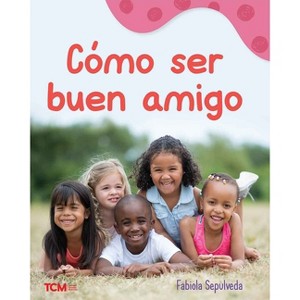 Cómo Ser Buen Amigo - (Exploration Storytime) by  Fabiola Sepulveda (Paperback) - 1 of 1