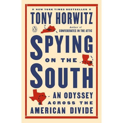 Spying on the South - by  Tony Horwitz (Paperback)