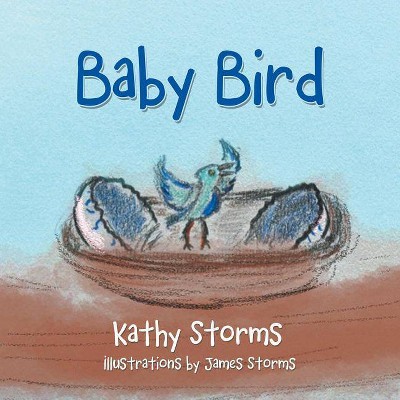 Baby Bird - by  Kathy Storms (Paperback)