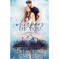 Whispers of You - by  Catherine Cowles (Paperback)