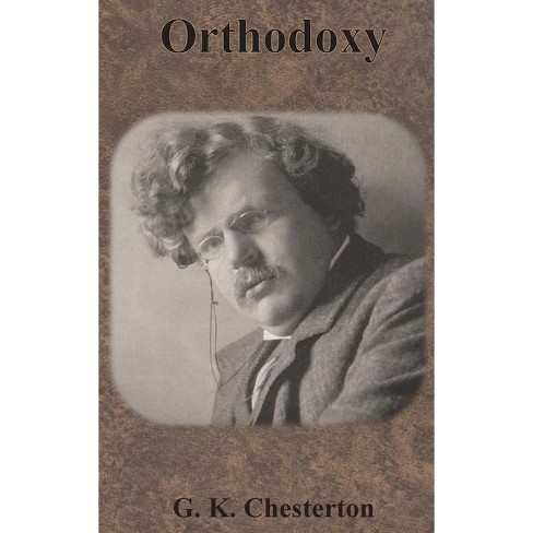 Orthodoxy by G.K. Chesterton