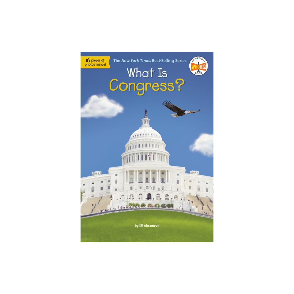 What Is Congress? - (What Was?) by Jill Abramson & Who Hq (Paperback)