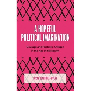 A Hopeful Political Imagination - (Decrypting Power and Coloniality: Philosophical Perspectives from and Through the Global South) (Hardcover) - 1 of 1